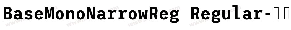 BaseMonoNarrowReg Regular字体转换